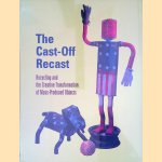 The Cast-off Recast: Recycling and the Creative Transformation of Mass-produced Objects
Timothy C. Correll e.a.
€ 20,00 The Cast-off Recast: Recycling and the Creative Transformation of Mass-produced Objects
Timothy C. Correll e.a.
€ 20,00