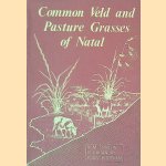 Common Veld and Pasture Grasses of Natal door N.M. Tainton e.a.