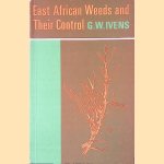 East African Weeds and Their Control door G.W. Ivens