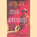 African Bush Adventures door J.A. Hunter e.a.