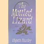 The Mottled Lizard door Elspeth Huxley
