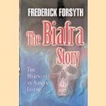The Biafra Story: The Making of an African Legend
Frederick Forsyth
€ 12,50