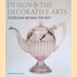 Design & the Decorative Arts: Georgian Britain 1714-1837 door Michael Snodin e.a.