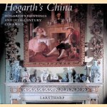Hogarth's China: Hogarth's Painting and 18th Century Ceramics door Lars Tharp