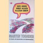 Een heer moet alles alleen doen: De feunix; De toornviolen; De trullenhoedster door Marten Toonder