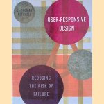 User-Responsive Design: Reducing the Risk of Failure
C. Thomas Mitchell
€ 25,00 User-Responsive Design: Reducing the Risk of Failure
C. Thomas Mitchell
€ 25,00