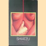 Shiatzu: Japanse vingerdrukmassage voor het opwekken en stimuleren van energie en seksuele vitaliteit voor het opheffen van stress en pijn
Yukiko Irwin e.a.
€ 5,00