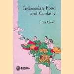 Indonesian Food and Cookery door Sri Owen