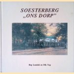 Soesterberg "ons dorp"
Bep Lensink e.a.
€ 15,00 Soesterberg "ons dorp"
Bep Lensink e.a.
€ 15,00