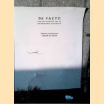 De Facto: Een geschiedenis van de Nederlandse fotografie door Arjan de Nooy