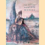 Le Musée Gustave Moreau door Pierre-Louis Mathieu e.a.