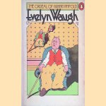 The Ordeal of Gilbert Pinfold; Tactical Exercise; Love Among the Ruins door Evelyn Waugh