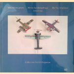 Mes avions-jouets = Meine Spielzeugflieger = My toy airplaines 1910-1960: Collection Patrick Despature
Patrick Despature e.a.
€ 25,00