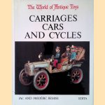The World of Antique Toys: Carriages, Cars and Cycles door Jac Remise e.a.