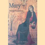 Mary Through The Centuries: Her Place in the History of Culture door Jaroslav Pelikan