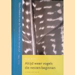 Altijd weer vogels die nesten beginnen: Geschiedenis van de Nederlandse literatuur, 1945-2005 door Hugo Brems