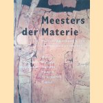 Meesters der materie: Materieschilderkunst in een internationaal perspectief door Marike van der Knaap e.a.