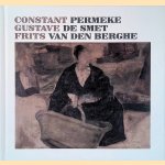 Constant Permeke - Gustave De Smet - Frits Van Den Berghe: Alle werken uit het Koninklijk Museum voor Schone Kunsten Antwerpen door Paul - en anderen Huvenne