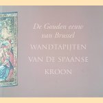 De gouden eeuw van Brussel: Wandtapijten van de Spaanse Kroon
Francois-Xavier de Donnea
€ 10,00 De gouden eeuw van Brussel: Wandtapijten van de Spaanse Kroon
Francois-Xavier de Donnea
€ 10,00