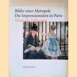 Bilder einer Metropole: Die Impressionisten in Paris: Museum Folkwang door Sandra Gianfreda