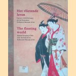 Het vlietende leven: Uit Het Kumamoto Prefectural Museum Of Art = The floating world. Japanse Rolschilderijen  - Japanese Hangin Scrolls From The Kumamoto Prefectural Museum Of Art door Menno Fitski