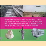 Romeinen in Valkenburg (ZH): De opgravingsgeschiedenis en het archeologische onderzoek van Praetorium Agripinae door Anne de Hingh e.a.