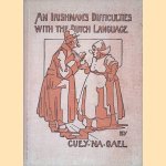 An Irishman's Difficulties with the Dutch Language
Cuey-na-Gael e.a.
€ 9,00 An Irishman's Difficulties with the Dutch Language
Cuey-na-Gael e.a.
€ 9,00