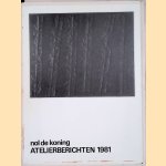 Nol de Koning: Atelierberichten 1981 door G. van der - en anderen Muyl
