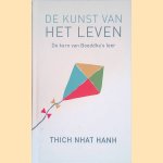 De kunst van het leven: De kern van Boeddha's leer door Thich Nhat Hanh