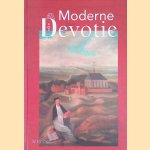 Moderne Devotie: terug naar de bron met Geert Grote (1340-1384) & Thomas a Kempis (ca.1380-1471) door Feico Hoekstra e.a.