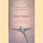 Onze Vader door Tertullianus e.a.