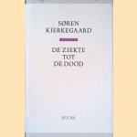 De ziekte tot de dood door Søren Kierkegaard