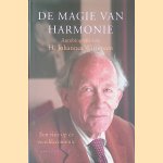 De magie van harmonie: autobiografie van H. Johannes Witteveen: Een visie op de wereldeconomie door H. Johannes Witteveen e.a.
