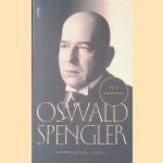 Oswald Spengler: Een intellectuele biografie door Frits Boterman