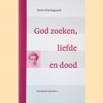 God zoeken, liefde en dood: drie opbouwende toespraken door Soren Kierkegaard
