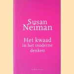 Het kwaad in het moderne denken: Een andere geschiedenis van de filosofie door Susan Neiman