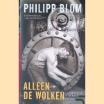 Alleen de wolken: Cultuur en crisis in het Westen 1918-1938
Philipp Blom
€ 20,00