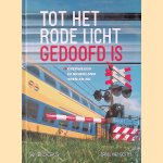 Tot het rode licht gedoofd is: Overwegen in Nederland toen en nu
Carel van Gestel
€ 10,00 Tot het rode licht gedoofd is: Overwegen in Nederland toen en nu
Carel van Gestel
€ 10,00