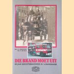 Die brand moet uit: 100 jaar beroepsbrandweer in 's-Gravenhage
Ing. A.C. Broeshart e.a.
€ 6,00