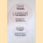 How Language Works: How Babies Babble, Words Change Meaning, and Languages Live or Die
David Crystal
€ 12,50 How Language Works: How Babies Babble, Words Change Meaning, and Languages Live or Die
David Crystal
€ 12,50