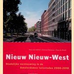 Nieuw Nieuw-West: Stedelijke vernieuwing in de Amsterdamse tuinsteden 2000-2010
Theo van Oeffelt e.a.
€ 8,00