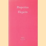 Elegieën: Vertaald, ingeleid en van aantekeningen voorzien door W.A.M. Peters. door Propertius