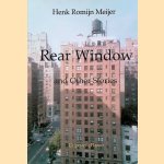 Rear Window and Other Stories door Henk Romijn Meijer