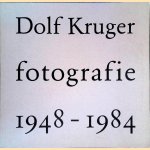 Dolf Kruger: fotografie 1948-1984 door Jeroen de Vries e.a.