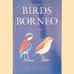 A Field Guide to the Birds of Borneo door Susan Myers