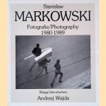 Stanislaw Markowski: Fotografie = Photography 1980-1989 door Andrzej Wajda