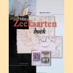 Het zeekaartenboek: Vroege zeekaarten uit de collectie van het Maritiem Museum Rotterdam door Sjoerd de Meer