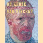 De keuze van Vincent: Van Goghs Musée imaginaire door Chris Stolwijk e.a.