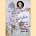 In Mozart's Footsteps: A travel guide for music lovers
Harrison James Wignall
€ 10,00