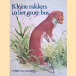 Kleine rakkers in het grote bos
Gerda Cleemput e.a.
€ 8,00